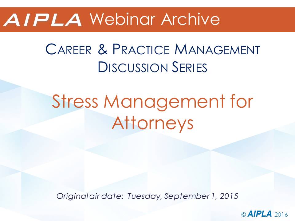 Webinar Archive - 9/1/15 - Stress Management for Attorneys